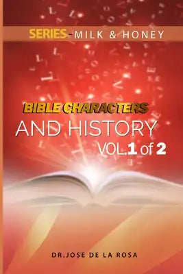 Bible Characters and History Volume 1 of 2
