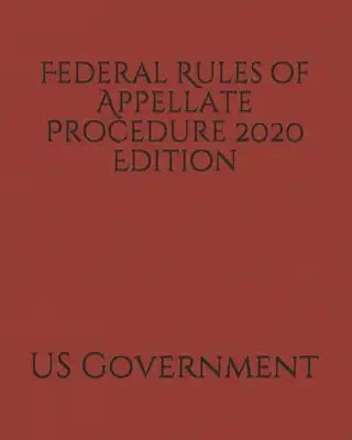 Federal Rules of Appellate Procedure 2020 Edition
