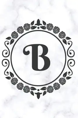 B: Sketchbook - Cute Personalized Floral Initial Monogram Drawing Book for Artists - Pretty Doodling Pad for Students for
