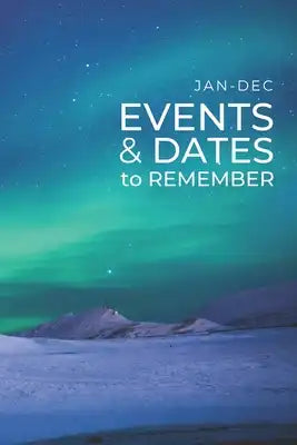 JAN-DEC Events & Dates to Remember: Minimalists Important & Special Dates Log Book - Year-Long Monthly Organizer for Birthdays, Anniversaries, Appoint