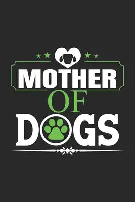 Mother Of Dogs: A Three Months Guide To Prayer, Praise, and Thanks