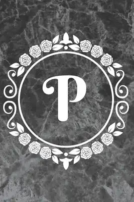 P: Sketchbook - Cute Personalized Floral Initial Monogram Drawing Book for Artists - Pretty Doodling Pad for Students for