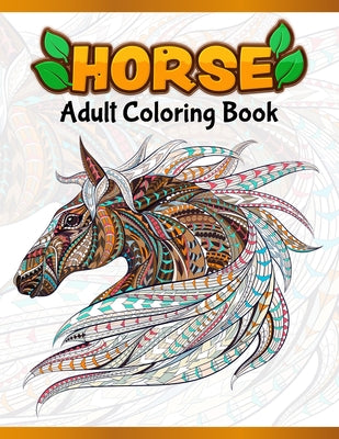 Horses Adult Coloring Book: Cute Animals: Relaxing Colouring Book - Coloring Activity Book - Discover This Collection Of Horse Coloring Pages