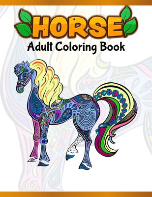 Horses Adult Coloring Book: Cute Animals: Relaxing Colouring Book - Coloring Activity Book - Discover This Collection Of Horse Coloring Pages