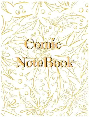 Comic Notebook: Draw Your Own Comics Express Your Kids Teens Talent And Creativity With This Lots of Pages Comic Sketch Notebook