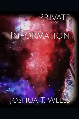 Private Information: A poetry and Prose Collection