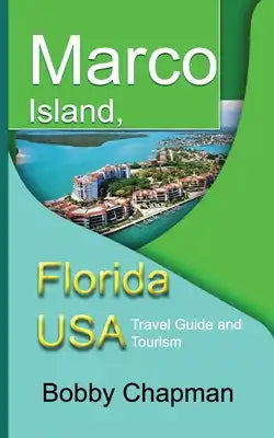 Marco Island, Florida USA: Travel Guide and Tourism