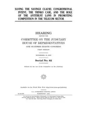 Saving the savings clause: congressional intent, the Trinko case, and the role of the antitrust laws in promoting competition in the telecom sect