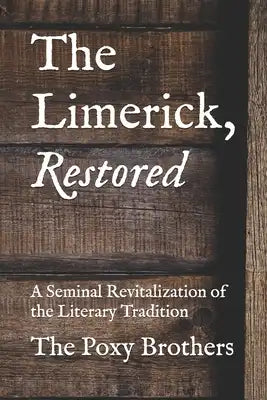 The Limerick, Restored: A Seminal Revitalization of the Literary Tradition