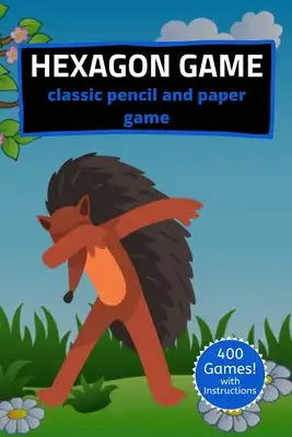 Hexagon Game Classic Pencil And Paper Game: A Strategy Activity Book Dabbing Hedgehog Edition- For Kids and Adults - Novelty Themed Gifts - Travel Siz