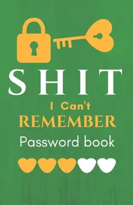 Shit I Can't Remember: Password book (with alphabetical tabs): Internet Password Keeper Organizer, gift for a holiday or birthday (110 Pages,