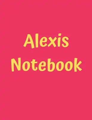 Alexis's Notebook: Pink Cover, College Ruled, 100 Sheets, 8.5" x 11" (Letter Size), White Paper