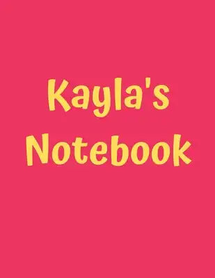Kayla's Notebook: Pink Cover, College Ruled, 100 Sheets, 8.5" x 11" (Letter Size), White Paper