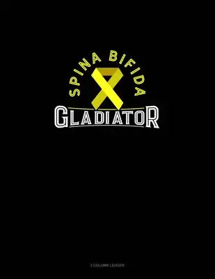 Spina Bifida Gladiator: 3 Column Ledger