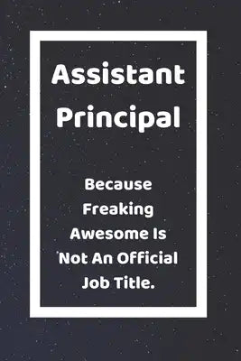 Assistant Principal Because Freaking Badass Is Not An Official Job Title: Funny White Elephant Gag Gifts For Coworkers Going Away, Birthday, Retirees,