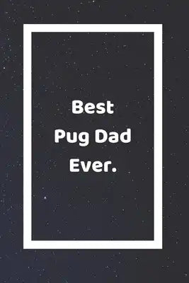 Best Pug Dad Ever: Funny White Elephant Gag Gifts For Coworkers Going Away, Birthday, Retirees, Friends & Family - Secret Santa Gift Idea