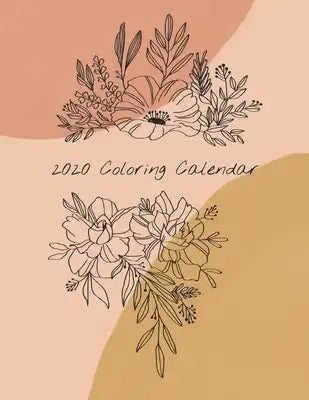 2020 Coloring Calendar: Monthly 2020 Calendar with Hand Illustrated Floral Bouquets, with Additional Spaces to Record Income, Expenses, Import