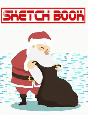 Sketchbook For Beginners Christmas Gift Guides: Sketch Book Scratch Magic Notes For Kids Arts And Crafts - Design - Santa Claus # Inches Size 8.5 X 11
