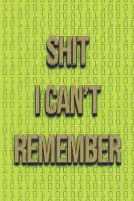 Shit I Can't Remember: login and password Organizer & Notebook for internet website -Gift for Friends, Coworkers, Mom, Dad, Lime color organi