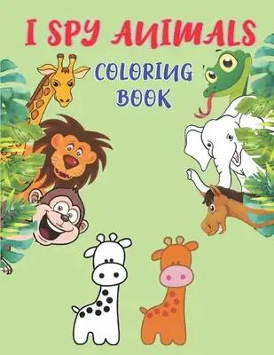 I Spy Animals Coloring Book: Animals Coloring Book For Kids And Adult,50 Beautiful Animals Pictures,8.5X11 Inches.
