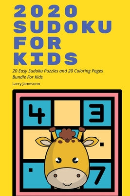 2020 Sudoku for Kids: 20 Easy Sudoku Puzzles and 20 Coloring Pages Bundle for Kids