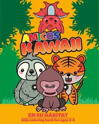 Amigos Kawaii: En Su Hábitat Kids Coloring Book for Ages 4-8: Great Way to Learn These Animal Names in Spanish