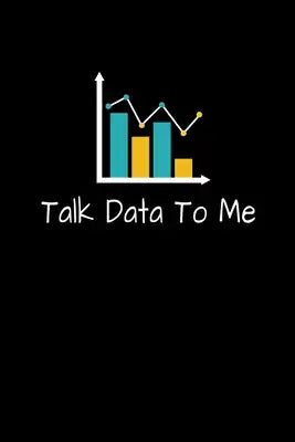 Talk Data To Me: Dot Grid Page Notebook Gift For Computer Data Science Related People.