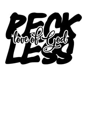 Reckless love of god: Christian Notebook: 8.5"x11" Composition Notebook with Christian Quote: Inspirational Gifts for Religious Men & Women
