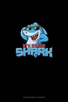 11th Grade Shark: Gas & Mileage Log Book
