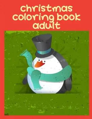 Christmas Coloring Book Adult: The Really Best Relaxing Colouring Book For Children