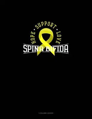 Hope Support Love Spina Bifida: 3 Column Ledger