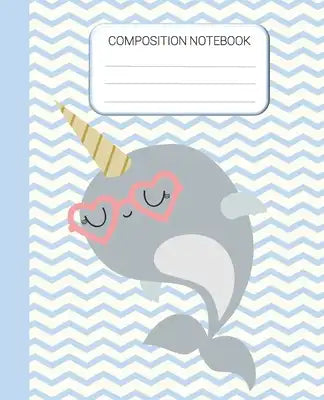 Composition Notebook: Narwhal Wide Ruled Notebook, School Notebook, 7.5 x 9.25 Inches Home School Notebook, Pretty Genius Narwhal Writing No