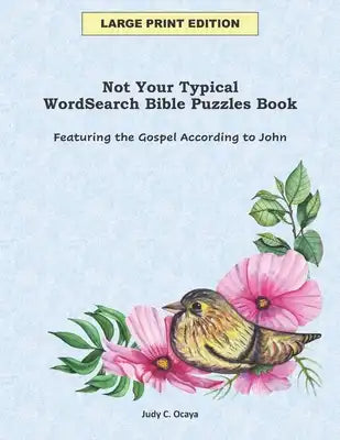 Not Your Typical WordSearch Bible Puzzles Book: Featuring the Gospel According to John