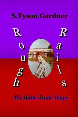 Rough Rails: My Auto-Train Days