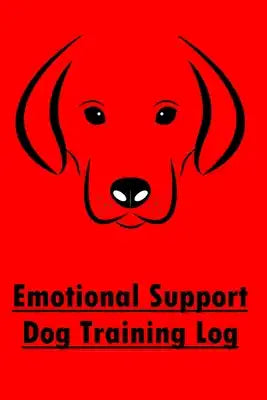 Emotional Support Dog Training Log: Emotional Support Dog Progress Tracker for Dog Trainers