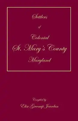 Settlers of Colonial St. Mary's County, Maryland
