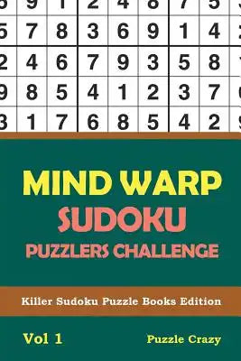 Mind Warp Sudoku Puzzlers Challenge Vol 1: Killer Sudoku Puzzle Books Edition