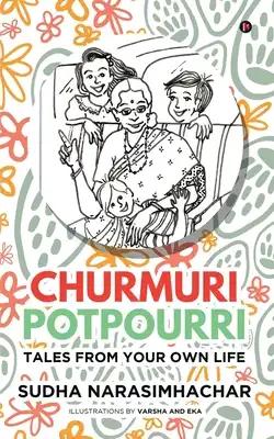 Churmuri, Potpourri: Tales from your own life