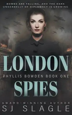 London Spies: Phyllis Bowden Book 1
