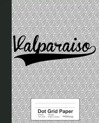Dot Grid Paper: VALPARAISO Notebook