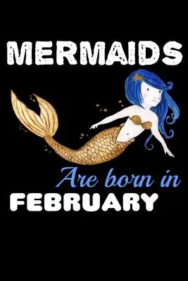 Mermaids Are Born In February: Recipe Book Food