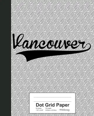 Dot Grid Paper: VANCOUVER Notebook