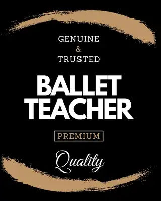 Ballet Teacher Gifts: Dance Themed Gag Notebook for Ballerina Dancers Monthly Weekly and Daily Academic Organizer to Schedule and Organize Y