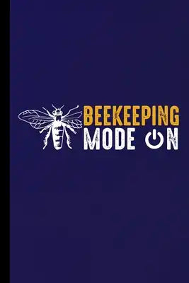 Beekeeping Mode On: Bees Gift For Beekeepers (6"x9") Dot Grid Notebook To Write In