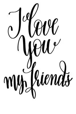 I Love You My Friends: 6x9 College Ruled Line Paper 150 Pages