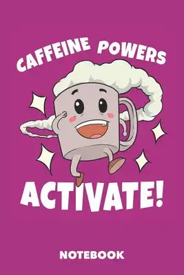 Notebook: Caffeine Powers Activate 6 x 9 inch ruled - 120 pages for Creative Coffee Lovers (pink rose)