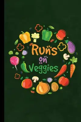 Runs On Veggies: Vegan Gift For Vegetarian (6"x9") Dot Grid Notebook To Write In