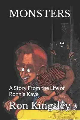 Monsters: A Story From the Life of Ronnie Kaye