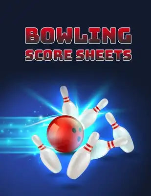 Bowling Score Sheet: Bowling Game Record Book - 118 Pages - Tenpin Bowl Blue Design