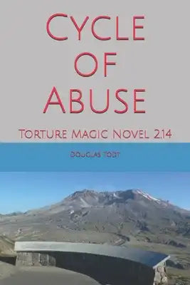 Cycle of Abuse: Torture Magic Novel 2.14